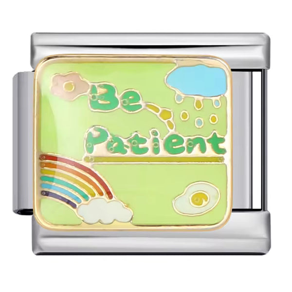 Sois patient charm
