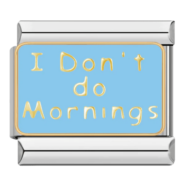 I Don't Do Mornings