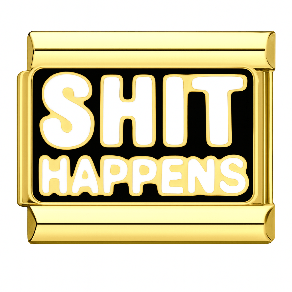 https://cdn.shopify.com/s/files/1/0942/8824/9110/files/Shit_Happens_gold_Italian_charm_by_Charmette.png?v=1768446052