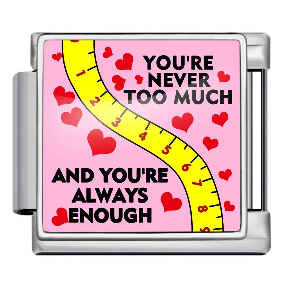 Never Too Much Always Enough