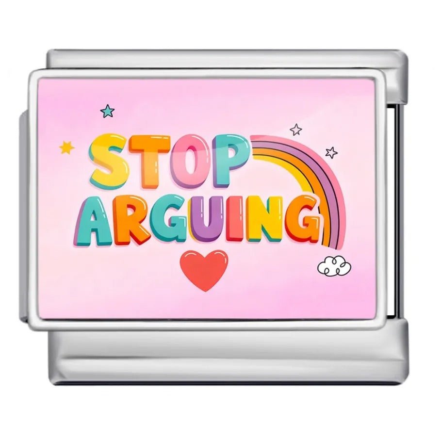 Stop arguing charm