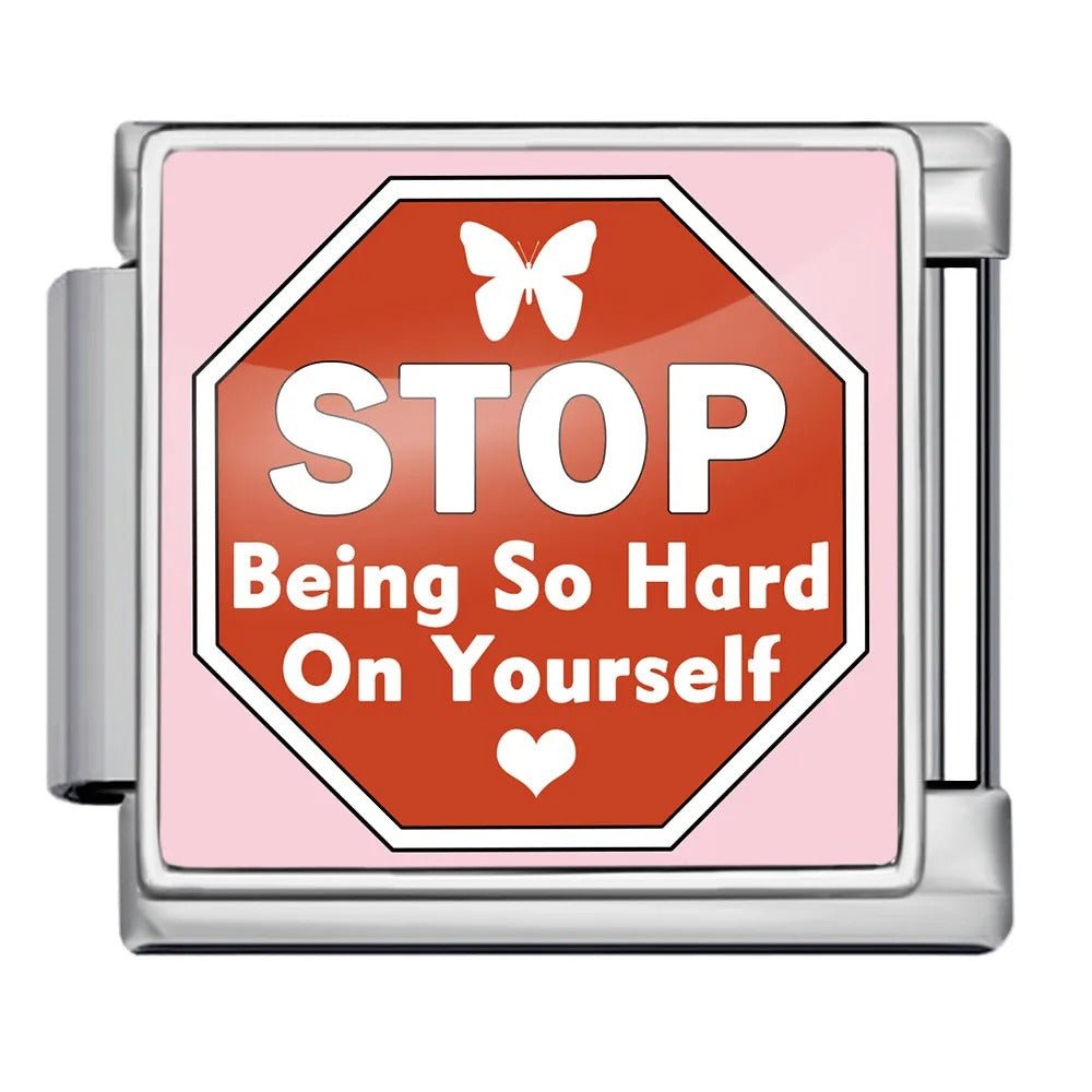 Stop being so hard on yourself